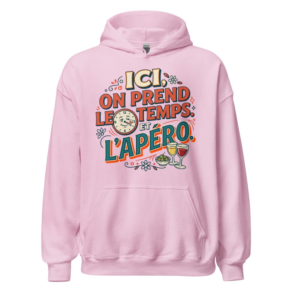 Sweat à capuche Ici on prend le temps, et l'apéro ! — Rose Clair, face