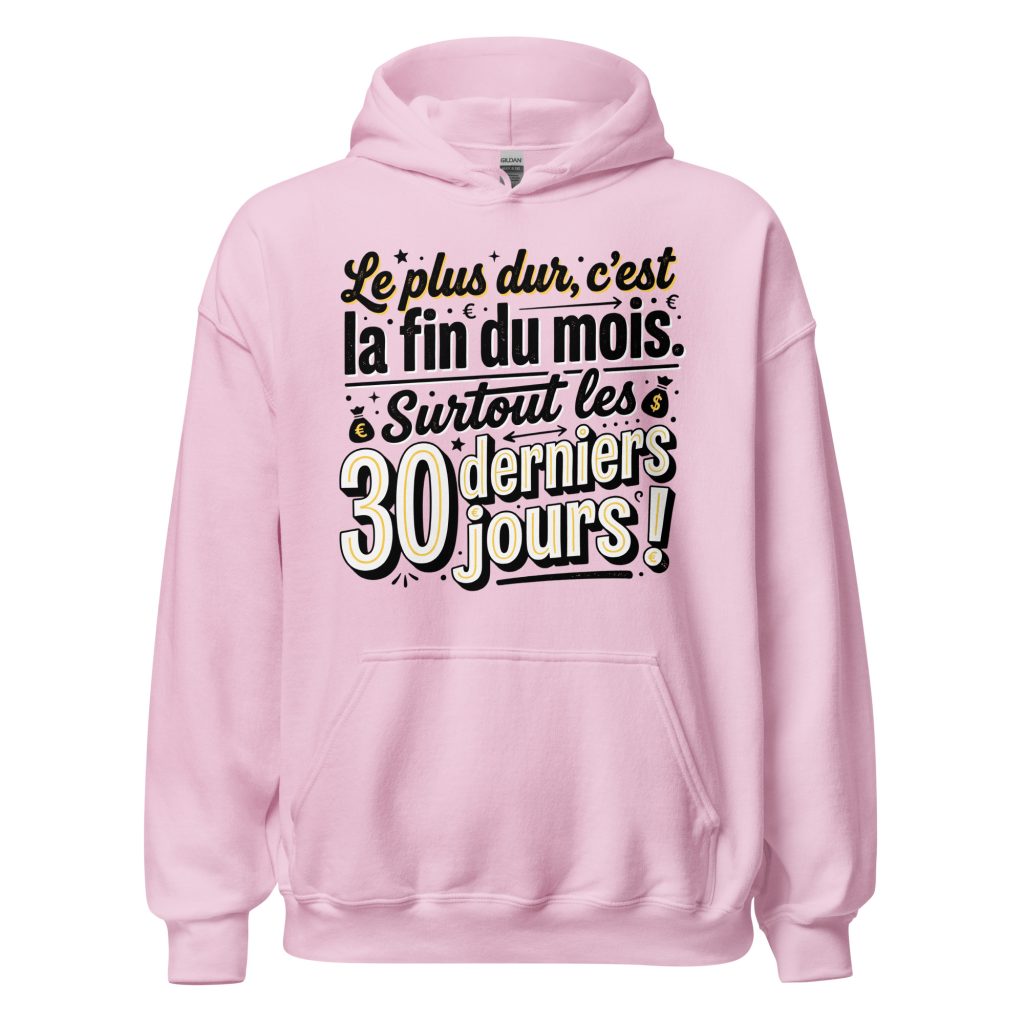 Sweat à capuche Le plus dur c'est la fin du mois — Rose Clair, face