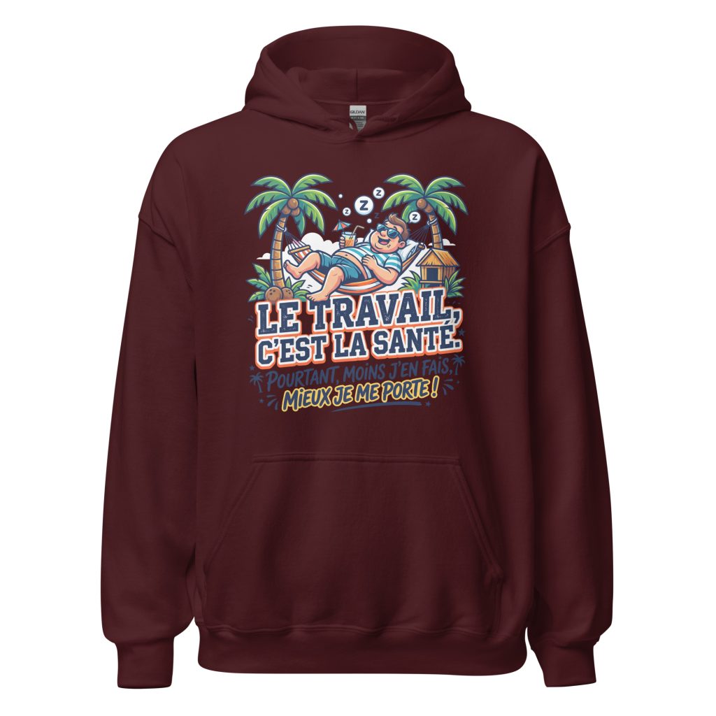 Sweat à capuche Le travail c'est la santé... — Bordeaux, face
