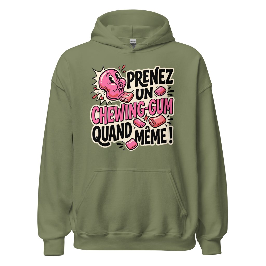Sweat à capuche Prenez un chewing-gum quand même ! — Vert Militaire, face