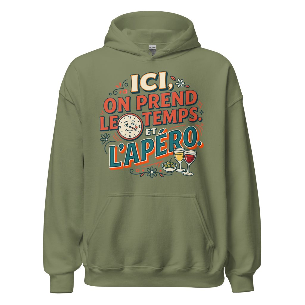 Sweat à capuche Ici on prend le temps, et l'apéro ! — Vert Militaire, face