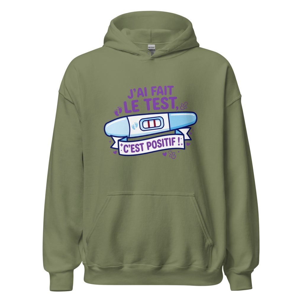 Sweat à capuche J'ai fais le test. C'est positif ! — Vert Militaire, face