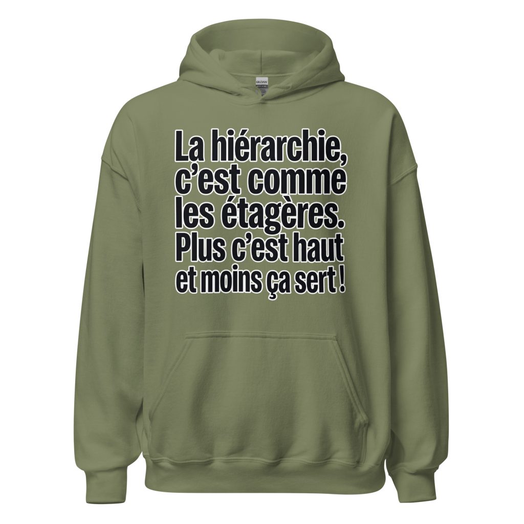 Sweat à capuche La hiérarchie c'est comme les étagères — Vert Militaire, face