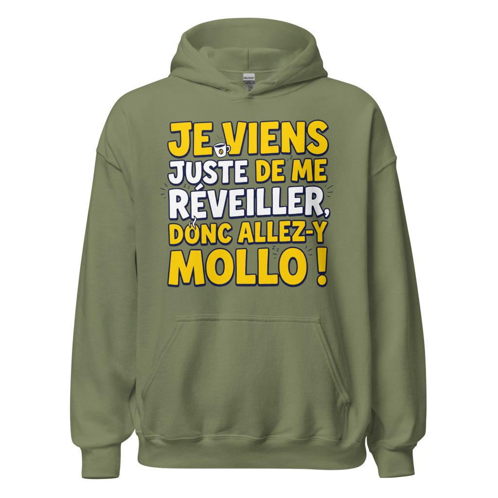 Sweat à capuche Je viens juste de me réveiller donc allez-y mollo ! — Vert Militaire, face