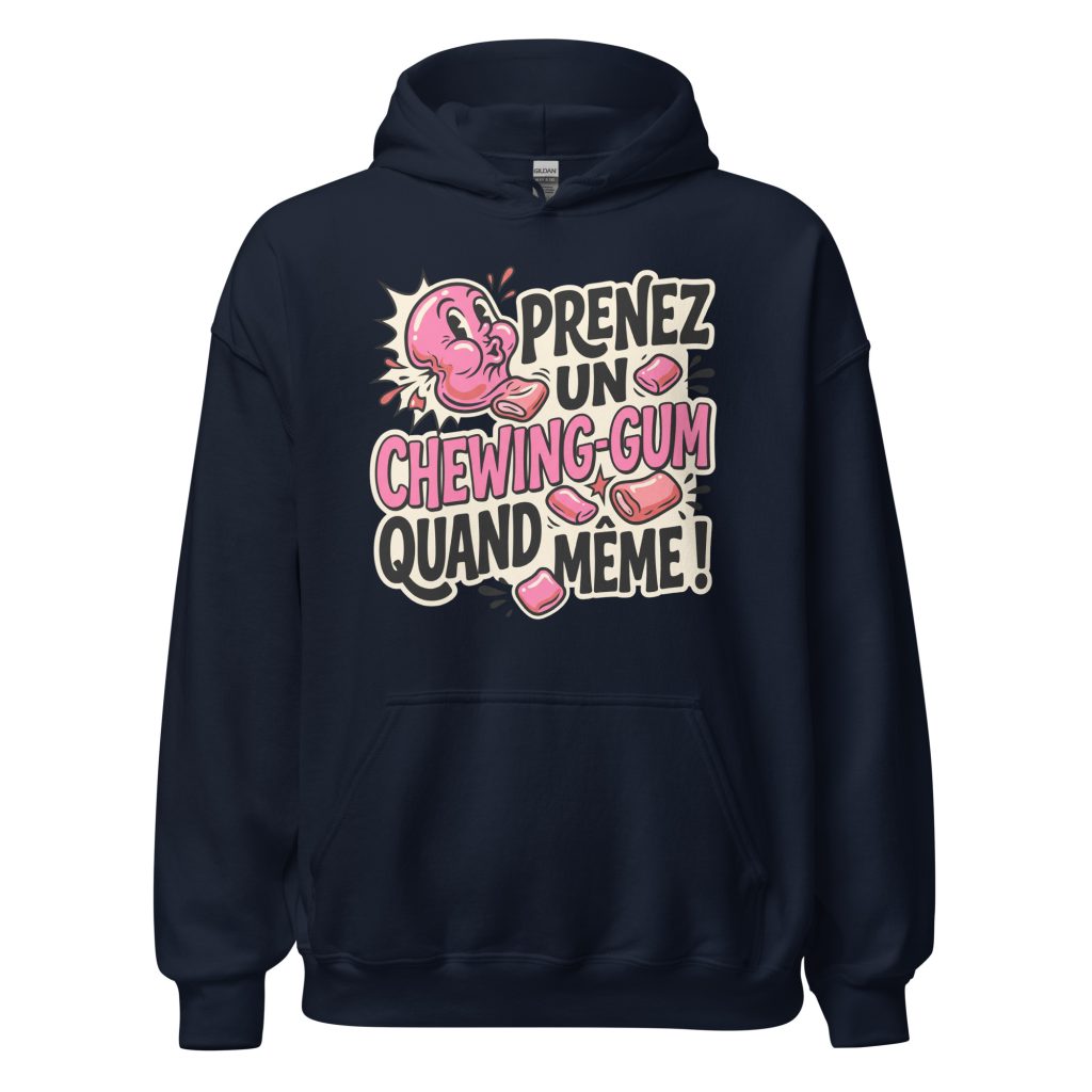 Sweat à capuche Prenez un chewing-gum quand même ! — Bleu Marine, face