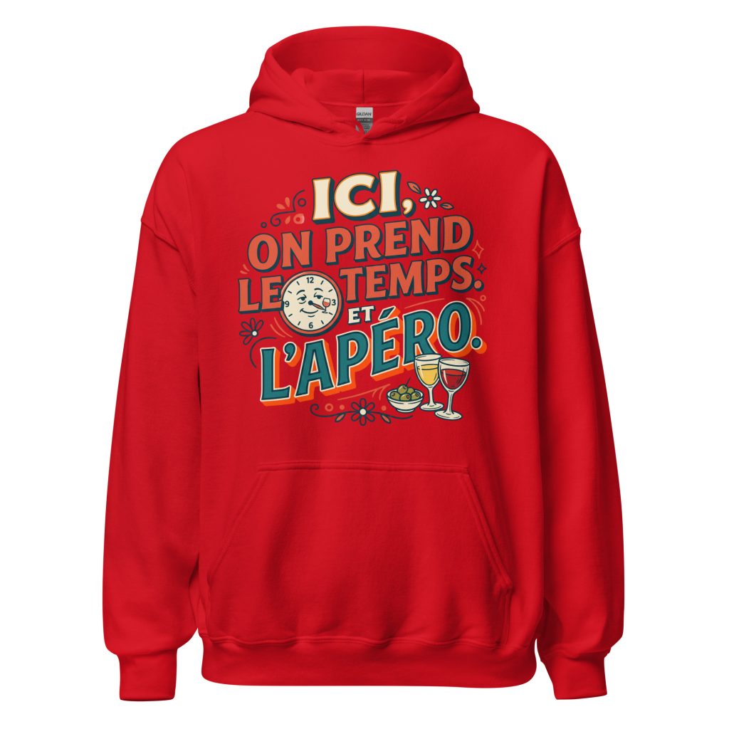 Sweat à capuche Ici on prend le temps, et l'apéro ! — Rouge, face
