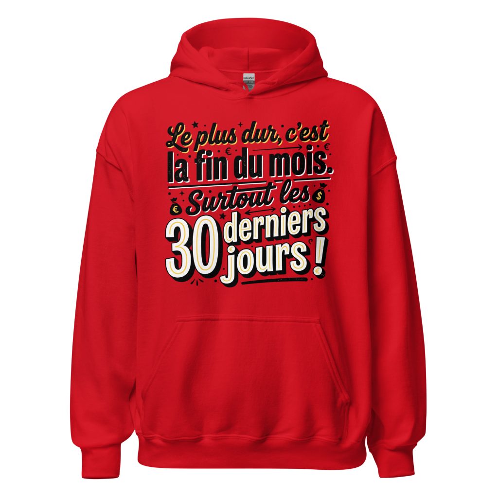 Sweat à capuche Le plus dur c'est la fin du mois — Rouge, face