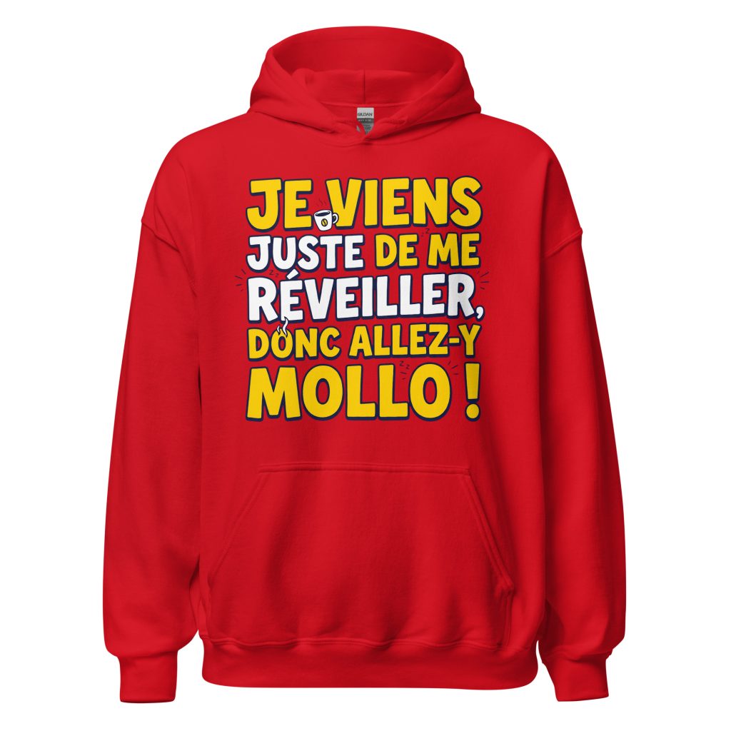 Sweat à capuche Je viens juste de me réveiller donc allez-y mollo ! — Rouge, face