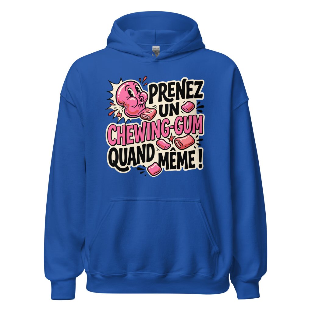 Sweat à capuche Prenez un chewing-gum quand même ! — Bleu Roi, face