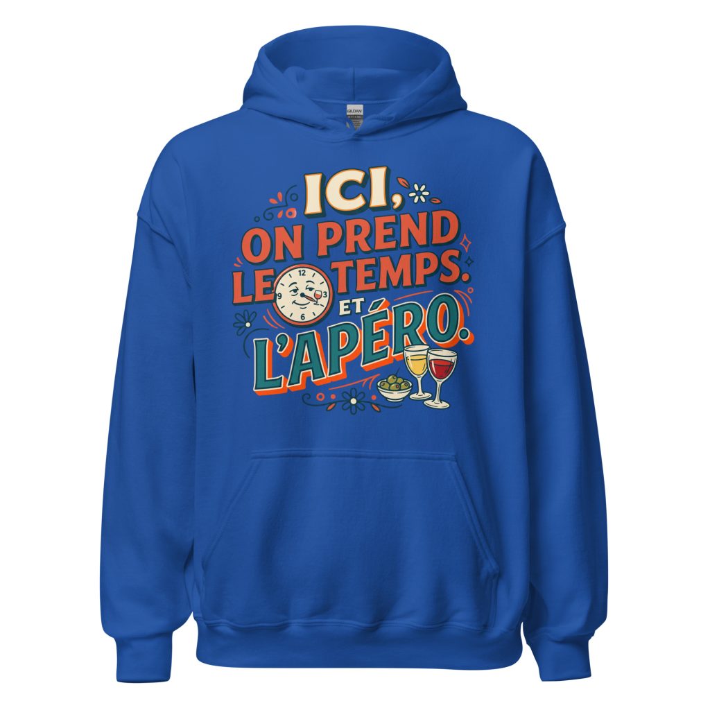 Sweat à capuche Ici on prend le temps, et l'apéro ! — Bleu Roi, face
