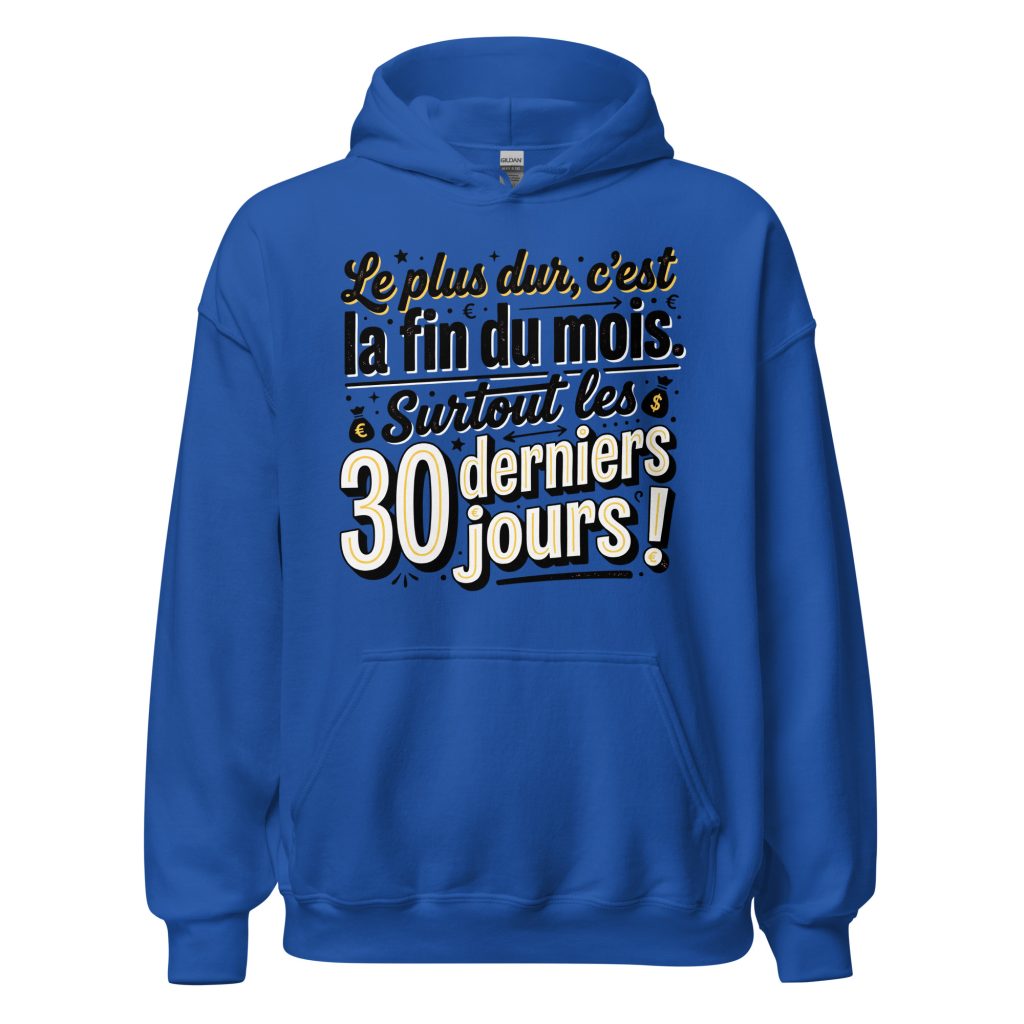 Sweat à capuche Le plus dur c'est la fin du mois — Bleu Roi, face