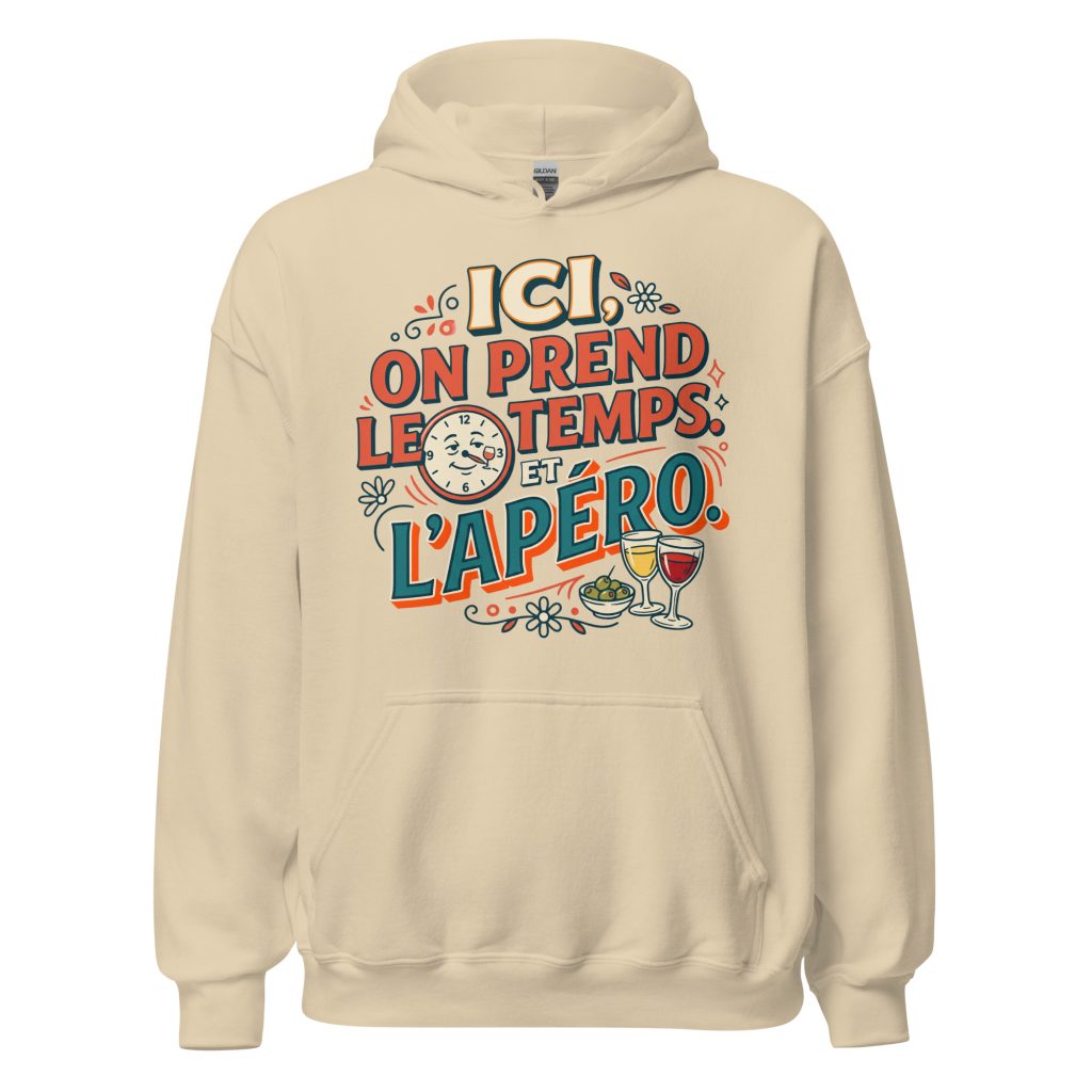 Sweat à capuche Ici on prend le temps, et l'apéro ! — Sable, face