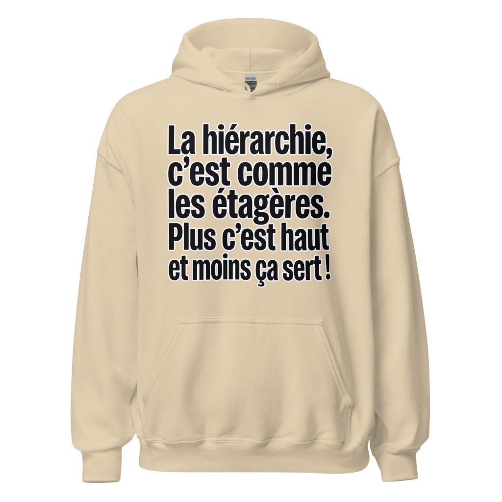Sweat à capuche La hiérarchie c'est comme les étagères — Sable, face