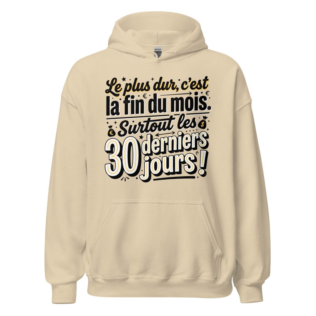 Sweat à capuche Le plus dur c'est la fin du mois — Sable, face