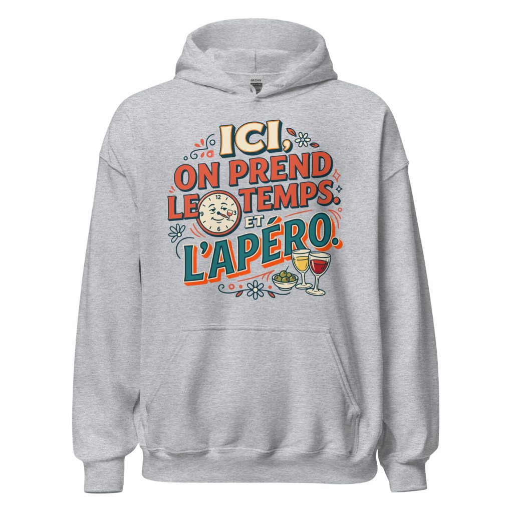 Sweat à capuche Ici on prend le temps, et l'apéro ! — Gris Sport, face