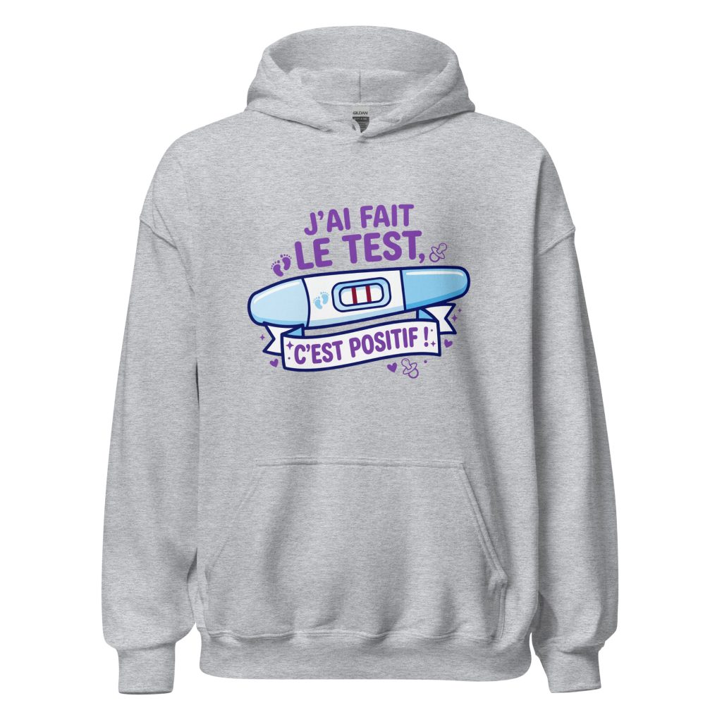 Sweat à capuche J'ai fais le test. C'est positif ! — Gris Sport, face