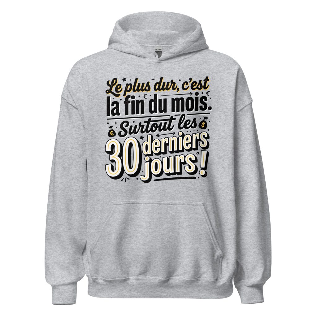 Sweat à capuche Le plus dur c'est la fin du mois