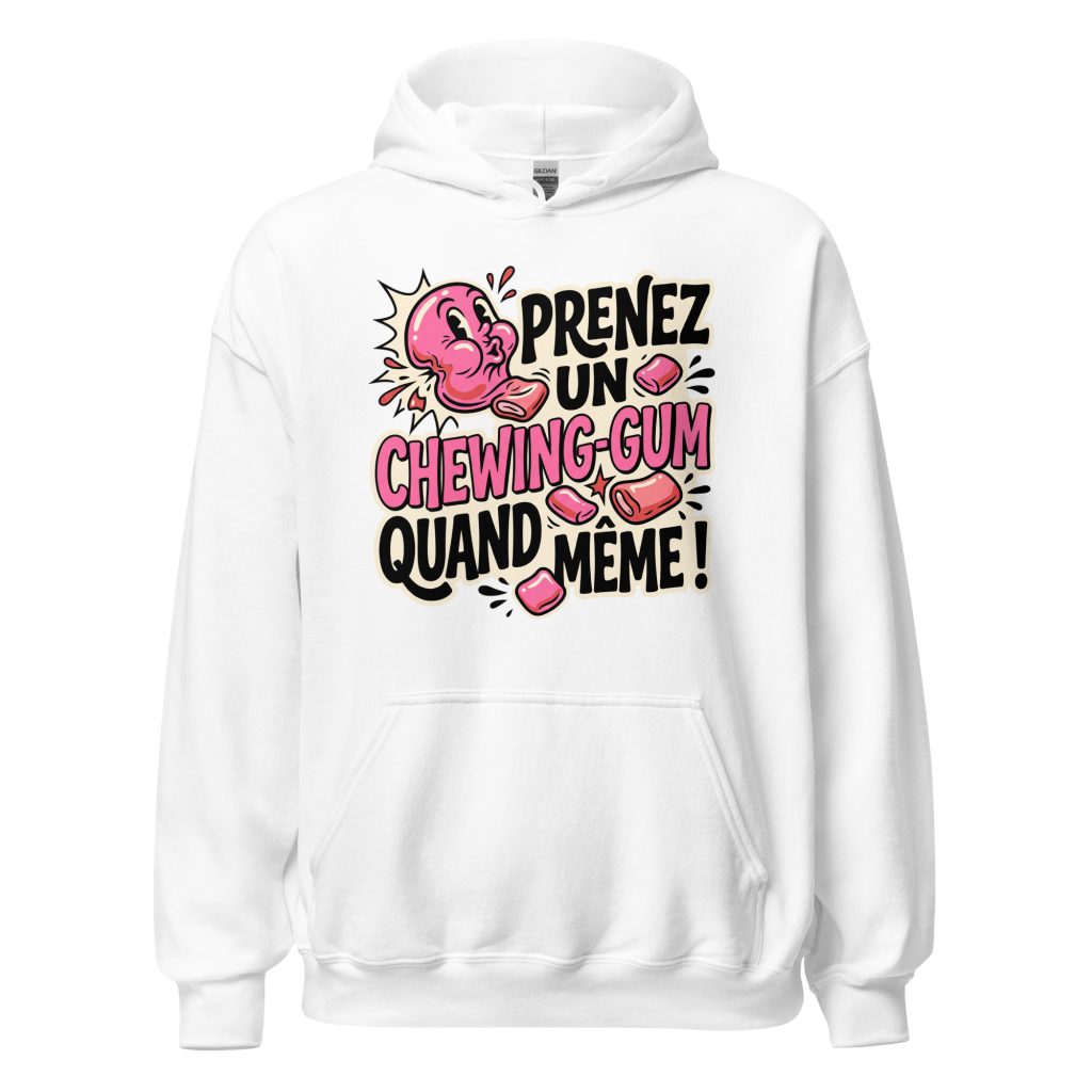 Sweat à capuche Prenez un chewing-gum quand même ! — Blanc, face