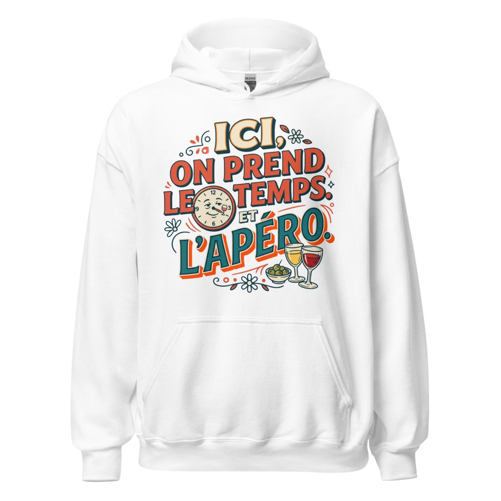 Sweat à capuche Ici on prend le temps, et l'apéro ! — Blanc, face