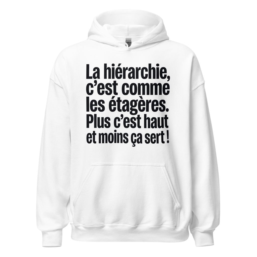 Sweat à capuche La hiérarchie c'est comme les étagères — Blanc, face