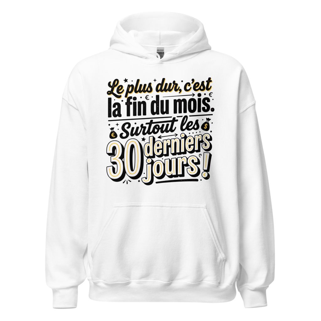 Sweat à capuche Le plus dur c'est la fin du mois — Blanc, face